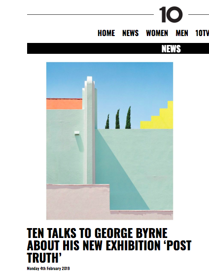 TEN TALKS TO GEORGE BYRNE ABOUT HIS NEW EXHIBITION ‘POST TRUTH’
